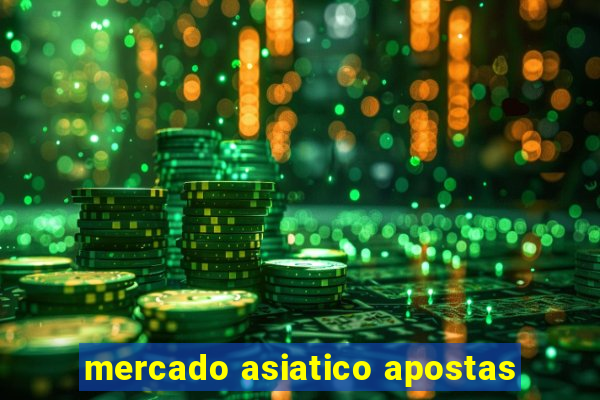 mercado asiatico apostas